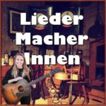 Lieder:Macher:Innen