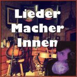 Lieder:Macher:Innen